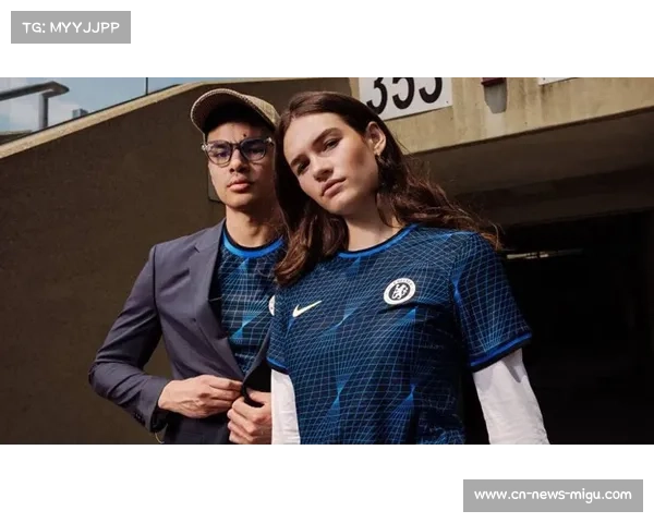 切尔西发布马年限定球衣，复刻1905年首款主场设计致敬俱乐部历史